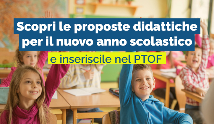 Scopri Le Proposte Didattiche Per Il Nuovo Anno Scolastico E ...